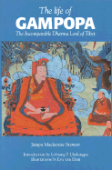 The Life of Gampopa: Incomparable Dharma Lord of Tibet