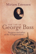 The Life of George Bass