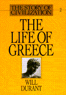 The Life of Greece: Being a History of Greek Civilization from the Beginnings, and of Civilization in the Near East from the Death of Alexander, to the Roman Conquest