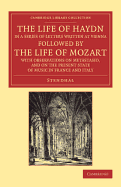 The Life of Haydn, in a Series of Letters Written at Vienna: Followed by the Life of Mozart, with Observations on Metastasio, and on the Present State of Music in France and Italy (Classic Reprint)