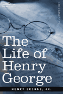 The Life of Henry George