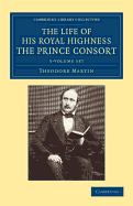 The Life of His Royal Highness the Prince Consort 5 Volume Set