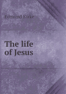 The Life of Jesus