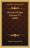The Life of John Ericsson V1 (1890)
