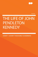 The Life of John Pendleton Kennedy