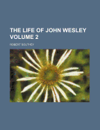 The Life of John Wesley Volume 2