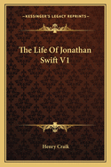 The Life Of Jonathan Swift V1