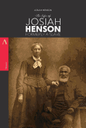 The Life of Josiah Henson, Formerly a Slave: Now an Inhabitant of Canada, as Narrated by Himself