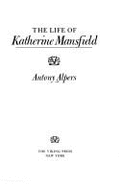 The Life of Katherine Mansfield - Alpers, Antony, and Alpers, Anthony