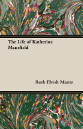 The Life of Katherine Mansfield