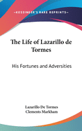 The Life of Lazarillo de Tormes: His Fortunes and Adversities
