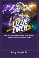 The Life of Lizzie Emeh: How the First Learning-Disabled Artist in the UK Changed Music and Disability Rights
