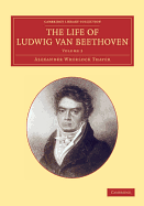 The Life of Ludwig Van Beethoven Volume 3