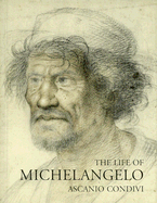 The Life of Michelangelo - Condivi, Ascanio, and Robertson, Dr. (Foreword by), and Holroyd, Charles (Translated by)