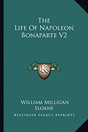 The Life Of Napoleon Bonaparte V2