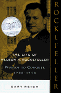 The Life of Nelson A. Rockefeller - Reich, Cary