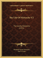 The Life of Nietzsche V2: The Lonely Nietzsche (1915)