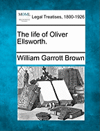 The Life of Oliver Ellsworth.