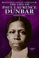 The Life of Paul Laurence Dunbar: Portrait of a Poet