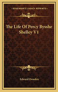 The Life of Percy Bysshe Shelley V1