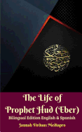 The Life of Prophet HUD (Eber) Bilingual Edition English and Spanish