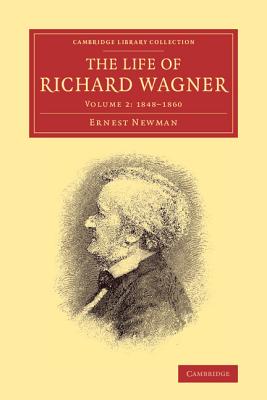 The Life of Richard Wagner - Newman, Ernest