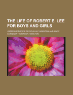 The Life of Robert E. Lee for Boys and Girls