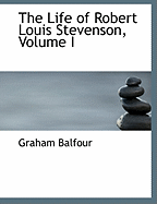 The Life of Robert Louis Stevenson, Volume I