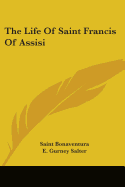 The Life Of Saint Francis Of Assisi