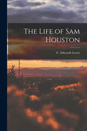 The Life of Sam Houston