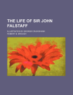 The Life of Sir John Falstaff; Illustrated by George Cruikshank