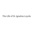 The Life of St. Ignatius Loyola