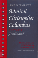 The Life of the Admiral Christopher Columbus: By His Son Ferdinand