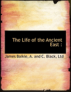 The Life of the Ancient East