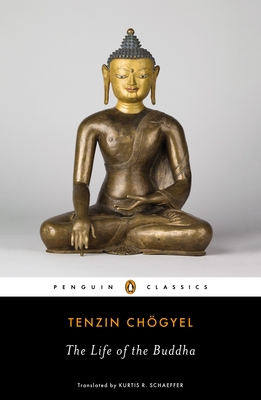 The Life of the Buddha - Chogyel, Tenzin, and Schaeffer, Kurtis R (Notes by)