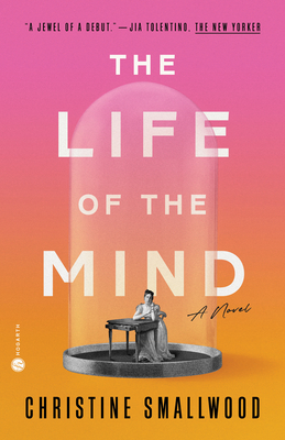The Life of the Mind - Smallwood, Christine