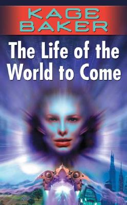 The Life of the World to Come - Baker, Kage