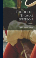 The Life of Thomas Jefferson; Volume 1