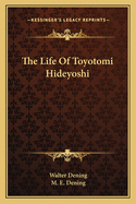 The Life Of Toyotomi Hideyoshi