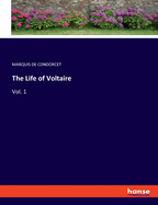 The Life of Voltaire: Vol. 1