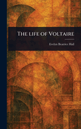 The Life of Voltaire
