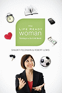 The Life Ready Woman: Thriving in a Do-It-All World