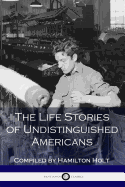 The Life Stories of Undistinguished Americans: As Told by Themselves