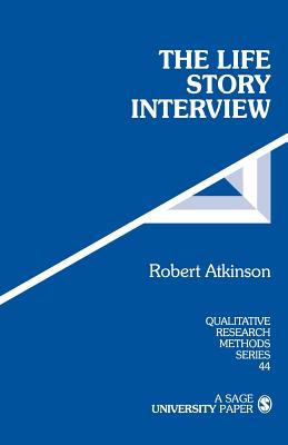 The Life Story Interview - Atkinson, Robert G
