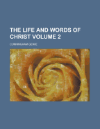 The Life & Words of Christ Volume 2