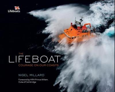 The Lifeboat: Courage on our coasts - Millard, Nigel, and Lewis-Jones, Huw