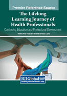 The Lifelong Learning Journey of Health Professionals: Continuing Education and Professional Development
