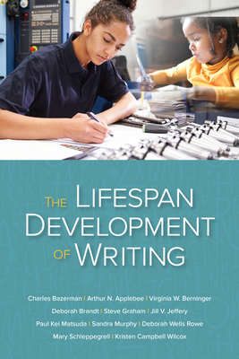 The Lifespan Development of Writing - Bazerman, Charles, and Applebee, Arthur N