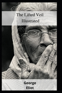 The Lifted Veil Illustrated