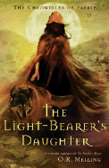 The Light-Bearer's Daughter - Melling, O R